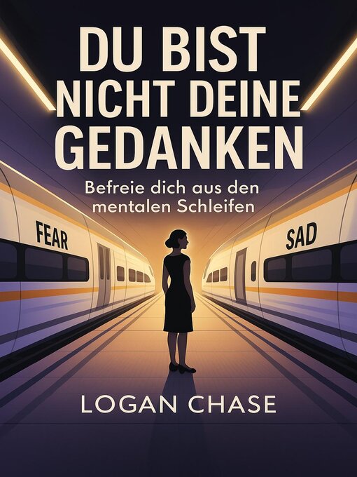 Title details for Du bist nicht deine Gedanken by Logan Chase - Available